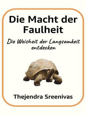 cover image of Die Macht der Faulheit--Die Weisheit der Langsamkeit entdecken